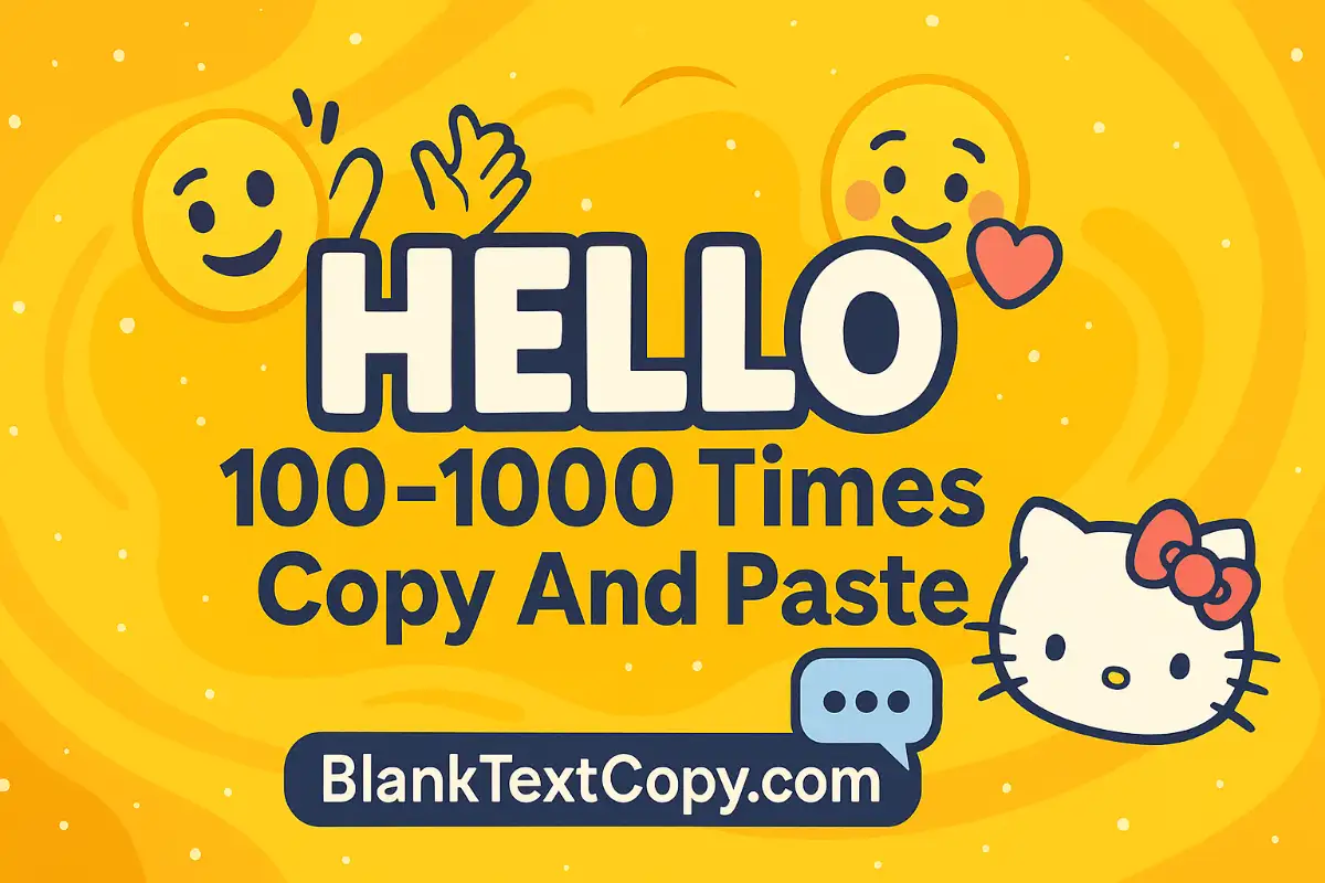 Hello 1000 Times Copy And Paste